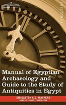 Manual of Egyptian Archaeology and Guide to the Study of Antiquities in Egypt