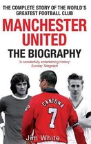 Manchester United The Biography