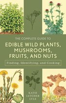 Guide to Series - The Complete Guide to Edible Wild Plants, Mushrooms, Fruits, and Nuts