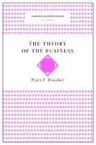 The Theory of the Business (Harvard Business Review Classics)