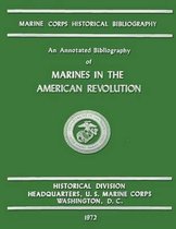 An Annotated Bibliography of Marines in the American Revolution