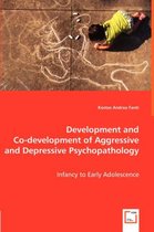 Development and Co-development of Aggressive and Depressive Psychopathology - Infancy to Early Adolescence