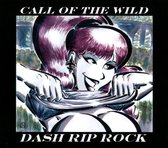 Dash Rip Rock - Call Of The Wild (CD)