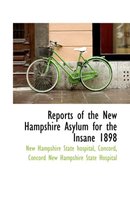 Reports of the New Hampshire Asylum for the Insane 1898