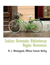 Codices Orientales Bibliothecae Reglae Havniensis