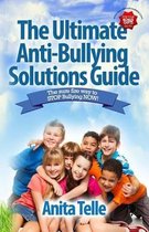 The Ultimate Anti-Bullying Solutions Guide