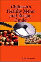 Children's Healthy Menu and Recipe Guide
