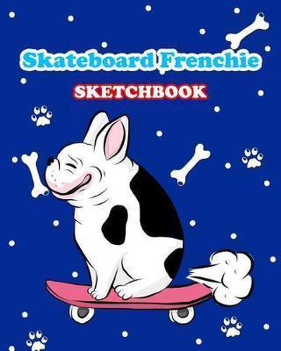 Skateboard Frenchie Sketchbook, Dream Journals 9781798023518 Boeken