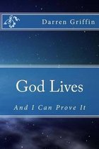 God Lives, and I Can Prove It