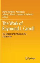 The Work of Raymond J. Carroll