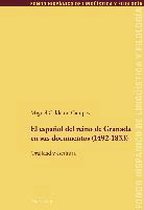Fondo Hispánico de Lingueística y Filología-El Español del Reino de Granada En Sus Documentos (1492-1833)