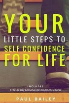 Your Little Steps to Self Confidence for Life