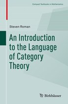 Compact Textbooks in Mathematics - An Introduction to the Language of Category Theory