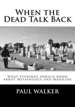 When the Dead Talk Back