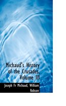Michaud's History of the Crusades, Volume III