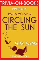 Circling the Sun: A Novel By Paula McLain (Trivia-On-Books)