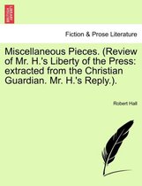 Miscellaneous Pieces. (Review of Mr. H.'s Liberty of the Press