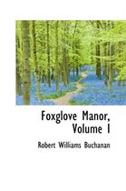 Foxglove Manor, Volume I