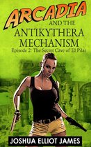 The Antikythera Mechanism 2 - Arcadia And The Antikythera Mechanism: The secret cave of El Pilar