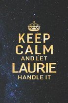Keep Calm and Let Laurie Handle It