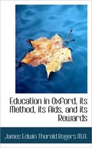 Education in Oxford, Its Method, Its AIDS, and Its Rewards