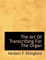 The Art of Transcribing for the Organ