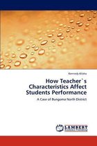 How Teacher`s Characteristics Affect Students Performance