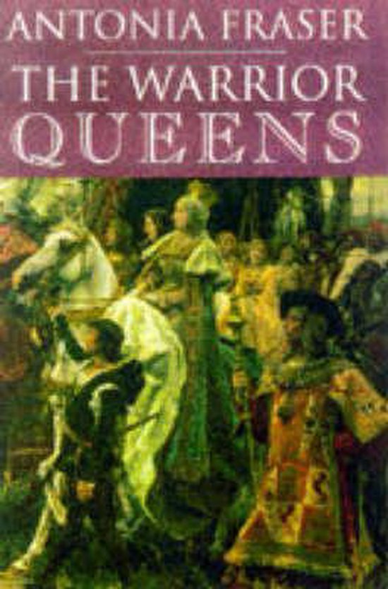 Couverture du livre 'The Warrior Queens' par Antonia Fraser, représentant un tableau de femmes à cheval en tenue historique.