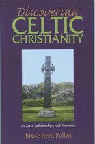 Discovering Celtic Christianity: Ten Celtic Christians You Should Know