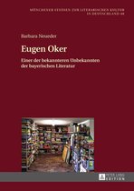 Muenchener Studien zur literarischen Kultur in Deutschland 48 - Eugen Oker