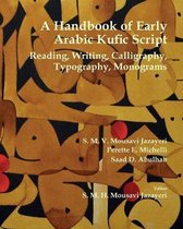 A Handbook of Early Arabic Kufic Script