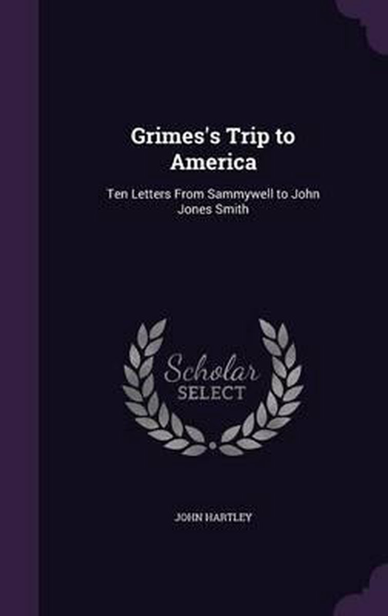 Grimes's Trip To America van John A Hartley