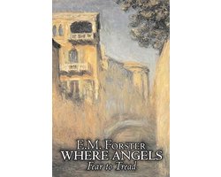 Omslag van Where Angels Fear to Tread by E.M. Forster, Fiction, Classics
