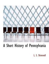 A Short History of Pennsylvania