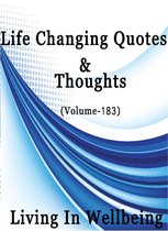 Life Changing Quotes & Thoughts 183 - Life Changing Quotes & Thoughts (Volume 183)