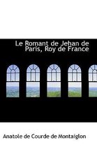 Le Romant de Jehan de Paris, Roy de France