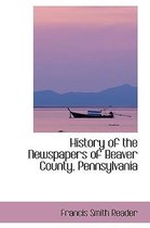 History of the Newspapers of Beaver County, Pennsylvania