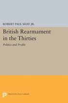 British Rearmament in the Thirties - Politics and Profits