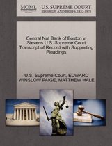 Central Nat Bank of Boston V. Stevens U.S. Supreme Court Transcript of Record with Supporting Pleadings