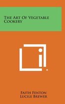 The Art of Vegetable Cookery
