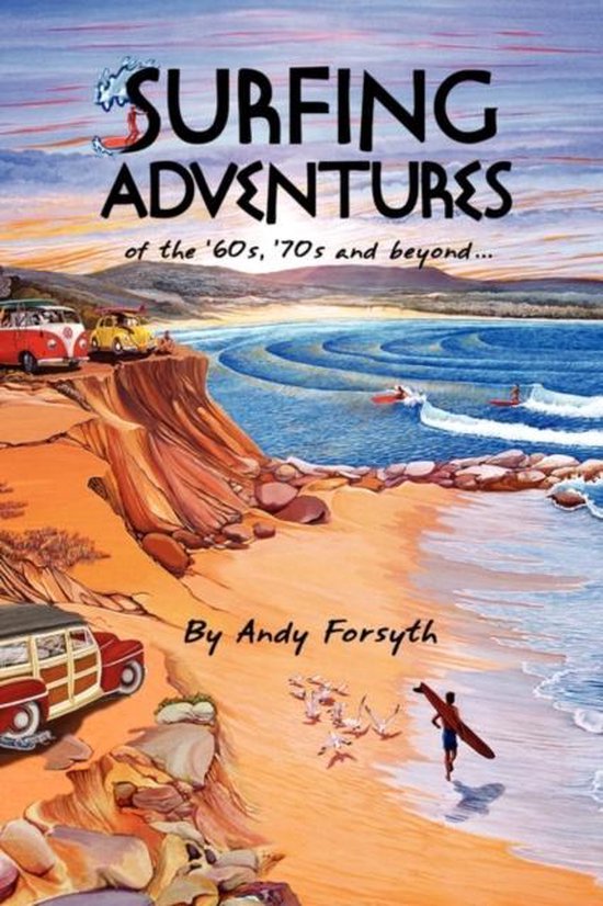 SURFING ADVENTURES of the '60s, '70s and beyond. - cover