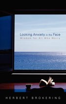 Living Well- Looking Anxiety in the Face