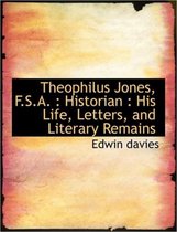 Theophilus Jones, F.S.A.