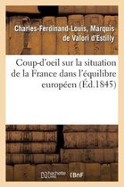 Coup-D'Oeil Sur La Situation de La France Dans L'Equilibre Europeen