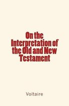 On the Interpretation of the Old and New Testament