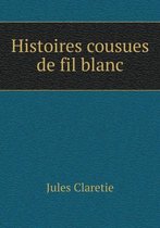 Histoires cousues de fil blanc