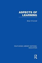 Routledge Library Editions: Education- Aspects of Learning (RLE Edu O)
