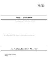 Field Manual FM 4-02.2 Medical Evacuation Including Change 1, issued July 30, 2009