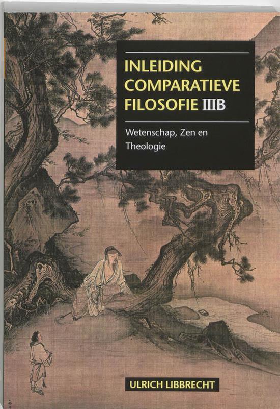 Cover van het boek 'Inleiding comparatieve filosofie / III B / druk 1' van Ulrich Libbrecht en U. Lubbrecht
