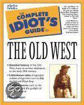 The Complete Idiot's Guide to the Old West